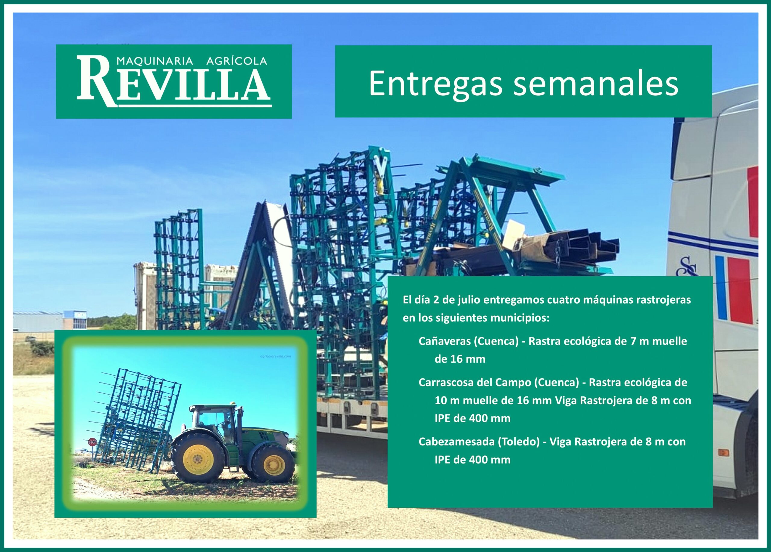 • Cañaveras (Cuenca) - Rastra ecológica de 7 m muelle de 16 mm • Carrascosa del Campo (Cuenca) - Rastra ecológica de 10 m muelle de 16 mm Viga Rastrojera de 8 m con IPE de 400 mm • Cabezamesada (Toledo) - Viga Rastrojera de 8 m con IPE de 400 mm